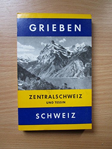 Stock image for Zentralschweiz mit Tessin (Grieben-Reisefuhrer : Schweiz ; Bd. 257) (German Edition) for sale by Antiquariat Armebooks