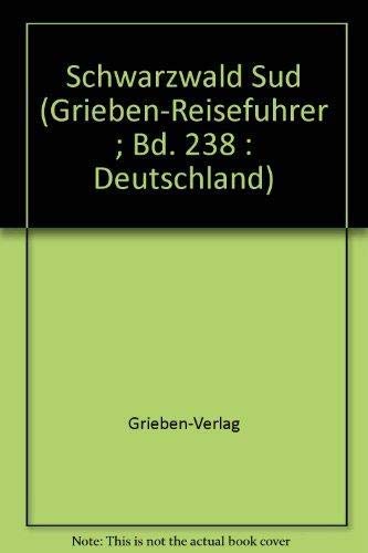 Schwarzwald SuÌˆd (Grieben-ReisefuÌˆhrer ; Bd. 238: Deutschland) (German Edition) (9783521001855) by Grieben-Verlag