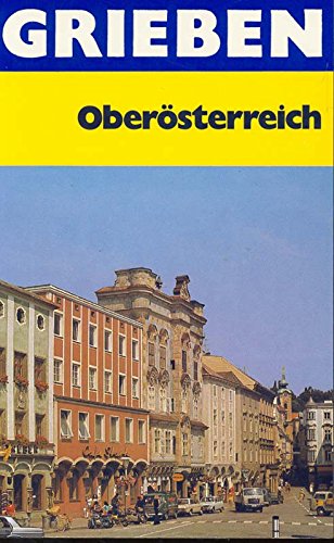 9783521002685: Oberösterreich: Linz, Wels, Steyr, Innviertel, Mühlviertel, Salzkammergut (Grieben-Reiseführer) (German Edition)