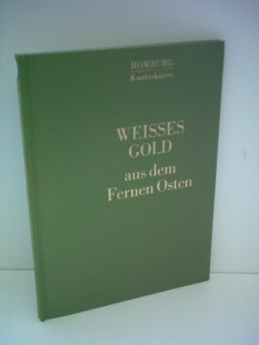 Stock image for Wei es Gold aus dem Fernen Osten [Hardcover] Kreissl, Rainer: for sale by tomsshop.eu