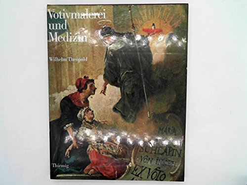 Stock image for Votivmalerei und Medizin Kulturgeschichte u. Heilkunst im Spiegel d. Votivmalerei for sale by medimops