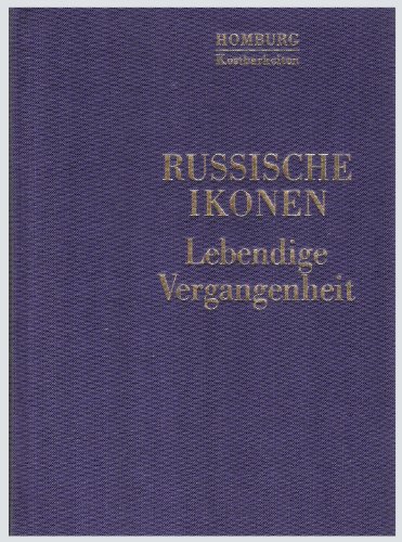 Beispielbild fr Russische Ikonen - Lebendige Vergangenheit. Aus der Reihe: Homburg Kostbarkeiten zum Verkauf von Hylaila - Online-Antiquariat