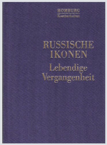 Stock image for Russische Ikonen - Lebendige Vergangenheit. Aus der Reihe: Homburg Kostbarkeiten for sale by Hylaila - Online-Antiquariat
