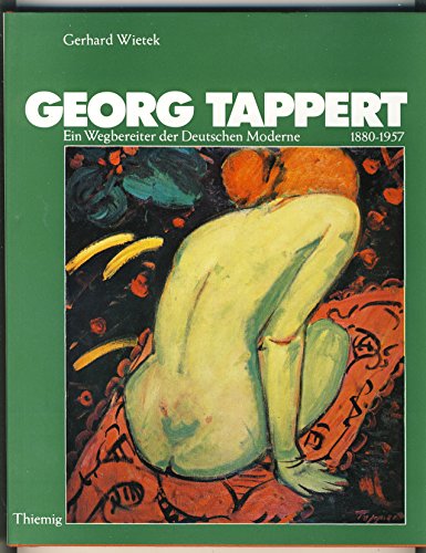 Imagen de archivo de Georg Tappert. 1880 - 1957 - Ein Wegbereiter der Deutschen Moderne. a la venta por Neusser Buch & Kunst Antiquariat