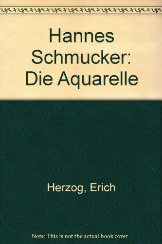 Hannes Schmucker. Die Aquarelle. - Herzog, Erich