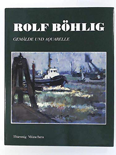 Gemälde und Aquarelle. Mit einer Einführung von Gerhard Kaufmann. Gestaltet von Johannes Richter. - Böhlig, Rolf