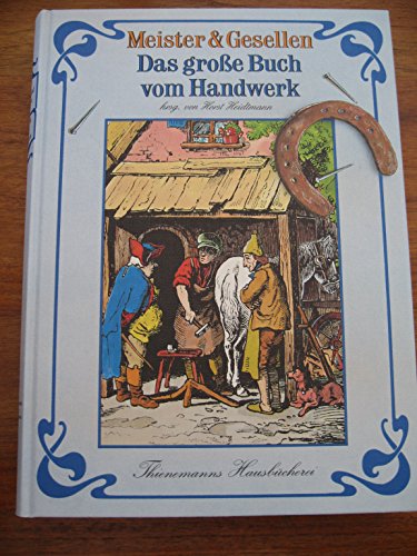 Stock image for Meister und Gesellen. Das groe Buch vom Handwerk for sale by medimops