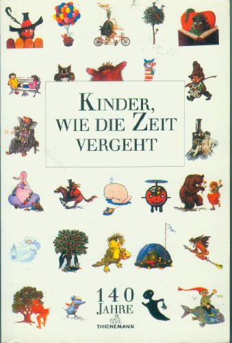 Imagen de archivo de Kinder, wie die Zeit vergeht. 140 Jahre Thienemann. TB a la venta por Deichkieker Bcherkiste