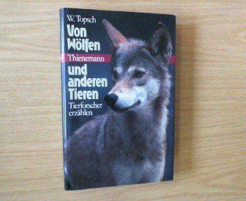 Stock image for Von Wlfen und anderen Tieren. Tierforscher erzhlen. for sale by Steamhead Records & Books