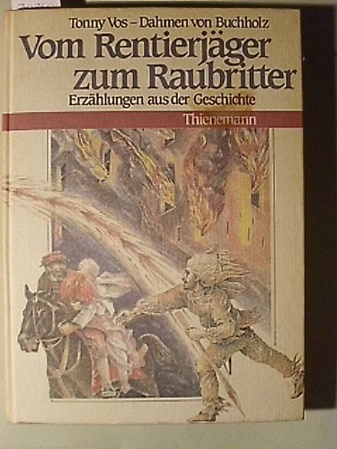 Stock image for Vom Rentierjger zum Raubritter. Erzhlungen aus der Geschichte for sale by medimops