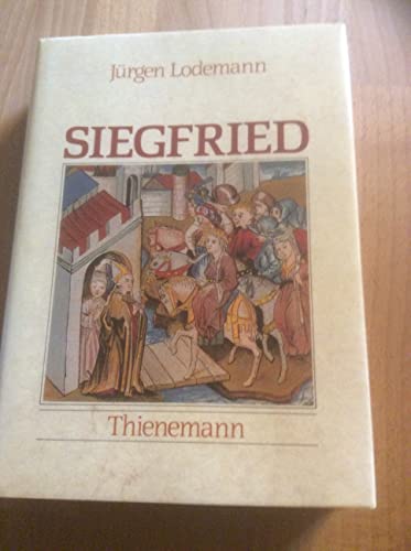 Imagen de archivo de Siegfried. Die deutsche Geschichte im eintausendfnfhundersten Jahr der Ermordung ihres Helden nach den ltesten Dokumenten erzhlt. a la venta por Hylaila - Online-Antiquariat