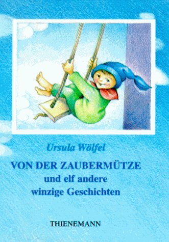 Stock image for Von der Zaubermtze und elf andere winzige Geschichten. ( Ab 6 J.) for sale by medimops