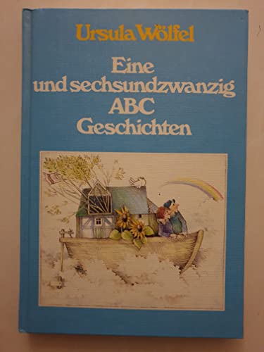 Eine und sechsundzwanzig ABC Geschichten - Ursula Wölfel