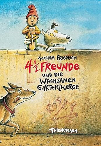 4 1/2 Freunde und die wachsamen Gartenzwerge / Joachim Friedrich - Friedrich, Joachim (Verfasser)