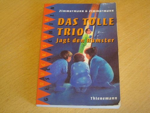 Das tolle Trio jagt den Hamster - Zimmermann, Irene und Hans Zimmermann