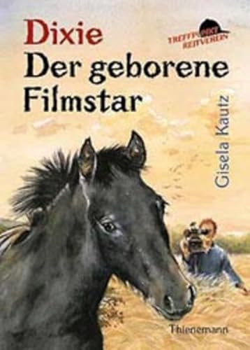 Treffpunkt Reitverein: Dixie, Der geborene Filmstar