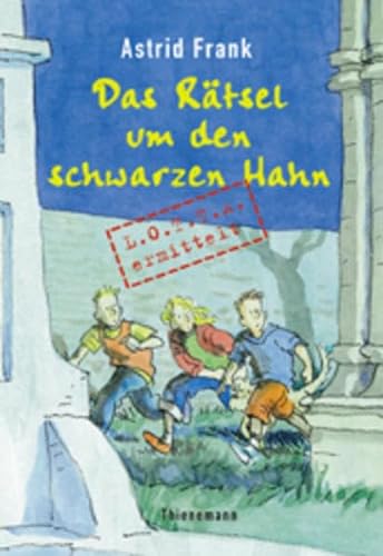 Stock image for Das Rtsel um den schwarzen Hahn - L.O.T.T.A. ermittelt for sale by Ammareal