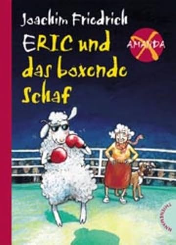 Amanda X. Eric und das boxende Schaf. ( Ab 10 J.). (9783522175661) by Friedrich, Joachim; Skibbe, Edda