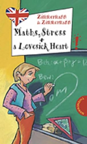 Beispielbild fr Maths, Stress and a Lovesick Heart! aus der Reihe Freche Mdchen - freches Englisch! zum Verkauf von medimops