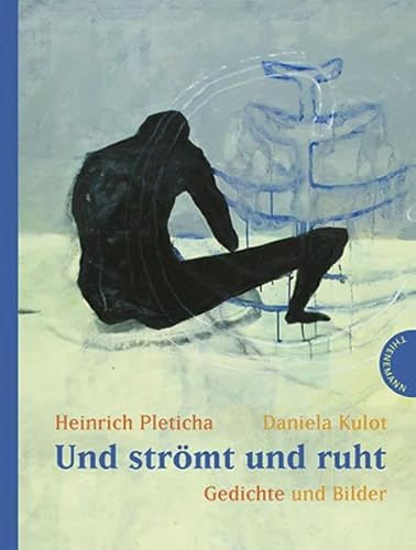 Und strömt und ruht - Gedichte und Bilder