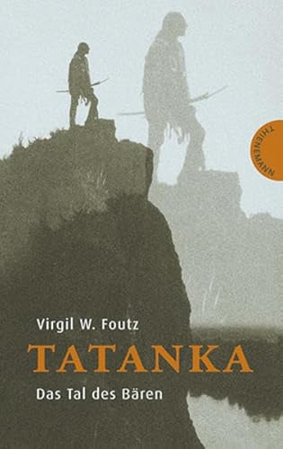 Tatanka - Das Tal des Bären - Virgil W. Foutz, Elisabeth Spang (Übersetzerin)