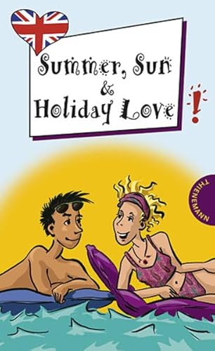 Stock image for Summer, Sun and Holiday Love, aus der Reihe Freche Mdchen - freches Englisch! for sale by medimops