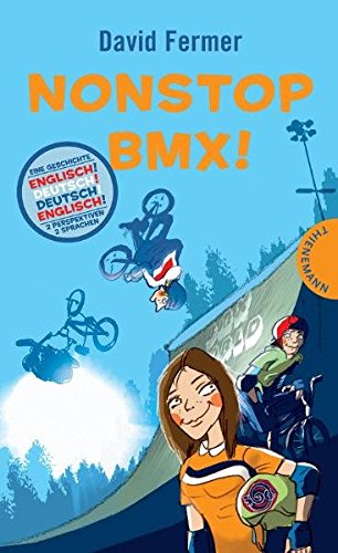 Beispielbild fr Nonstop BMX!: Eine Geschichte - 2 Perspektiven - 2 Sprachen. Dtsch.-Engl. zum Verkauf von ABC Versand e.K.