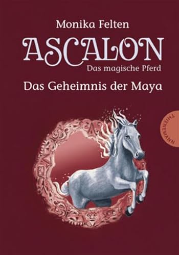 Beispielbild fr Ascalon - Das magische Pferd. Das Geheimnis der Maya zum Verkauf von medimops