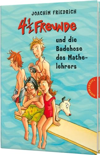 4 1/2 Freunde und die Badehose des Joachim Friedrich. Mit Bildern von Regina Kehn - Friedrich, Joachim