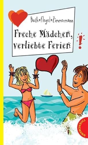 Freche Mädchen, verliebte Ferien. 3 freche Ferien-Geschichten.