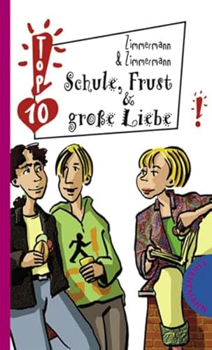 Schule, Frust & große Liebe!. Zimmermann & Zimmermann / Top 10 - Zimmermann, Irene und Hans-Günther Zimmermann