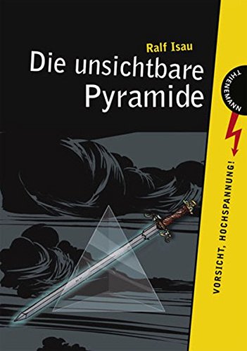 Die unsichtbare Pyramide. Ralf Isau / Vorsicht, Hochspannung! - Isau, Ralf (Verfasser)