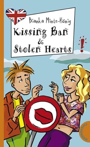 Kissing Ban & Stolen Hearts; Knutschverbot & Herzensdiebe - Bianka, Minte-König
