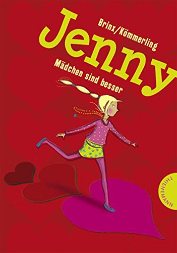 Jenny : Mädchen sind besser. Brinx/Kömmerling. Mit Bildern von Carola Holland - Brinx, Thomas (Verfasser), Anja (Verfasser) Kömmerling und Carola (Illustrator) Holland