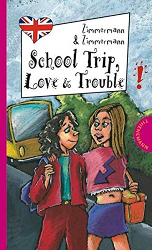 Beispielbild fr School Trip, Love & Trouble, aus der Reihe Freche Mdchen - freches Englisch! zum Verkauf von medimops