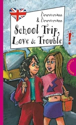 Stock image for School Trip, Love & Trouble, aus der Reihe Freche Mdchen - freches Englisch! for sale by medimops