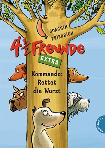 4 1/2 Freunde EXTRA - Kommando: Rettet die Wurst (9783522181754) by [???]