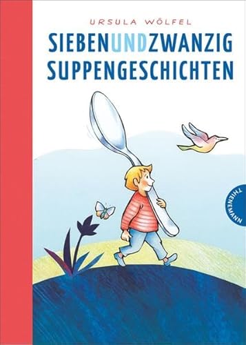 Siebenundzwanzig Suppengeschichten - Ursula Wölfel