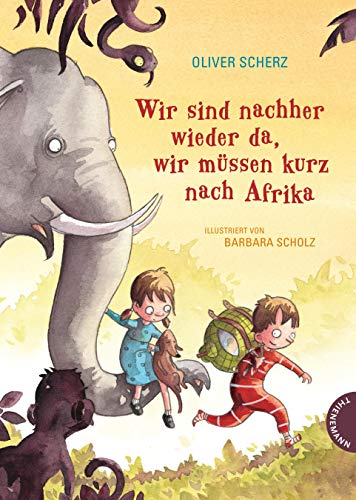 Stock image for Wir sind nachher wieder da, wir mussen kurz nach Afrika (German Edition) for sale by ThriftBooks-Atlanta