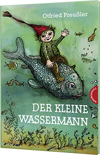 Der kleine Wassermann: Der kleine Wassermann gebundene Ausgabe bunt illustriert, ab 6 Jahren - Preußler, Otfried, Winnie Gebhardt und Mathias Weber