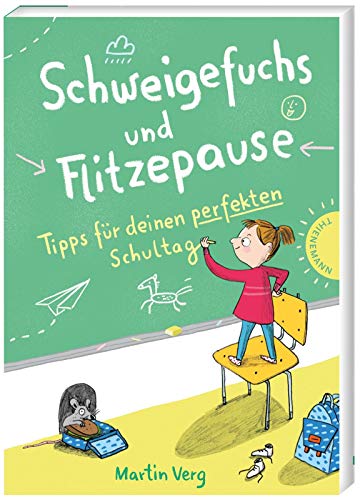 Stock image for Schweigefuchs und Flitzepause: Tipps fr deinen perfekten Schultag for sale by medimops