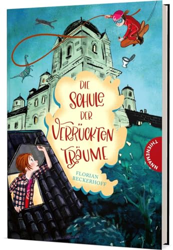 Beispielbild fr Die Schule der verrckten Trume: Magische Abenteuergeschichte fr Kinder ab 8 Jahren (1) zum Verkauf von medimops