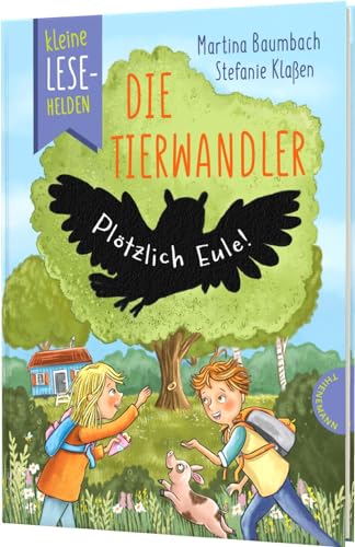 Stock image for Kleine Lesehelden: Die Tierwandler - Pltzlich Eule! for sale by GreatBookPrices