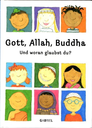 Stock image for Gott, Allah, Buddha: Und woran glaubst du? for sale by medimops