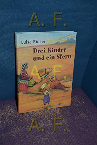 Drei Kinder und ein Stern. (9783522300292) by Rinser, Luise; Seith, Hella