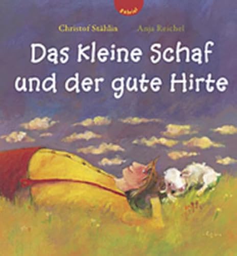 Das kleine Schaf und der gute Hirte (9783522300537) by Anja Reichel