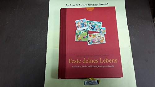 Stock image for Feste deines Lebens. Geschichten, Lieder und Rituale fr die ganze Familie for sale by Versandantiquariat Jena