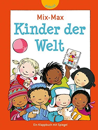 Stock image for Mix-Max Kinder der Welt: Ein Klappbuch mit Spiegel for sale by medimops
