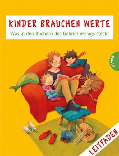 Stock image for Kinder brauchen Werte: Was in den Bchern des Gabriel Verlags steckt for sale by Gabis Bcherlager