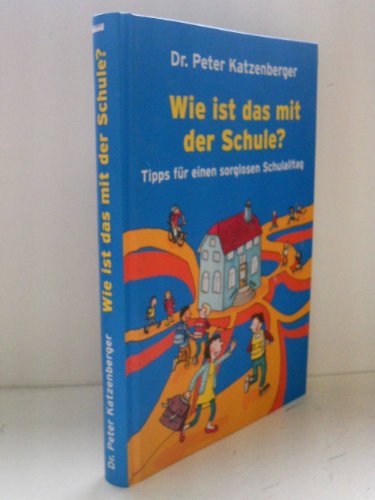 Beispielbild fr Wie ist das mit der Schule?: Tipps für einen sorglosen Schulalltag zum Verkauf von WorldofBooks